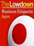 The Lowdown: Business Etiquette - Japan (Unabridged) Audiobook, by Rochelle Kopp