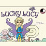 Lucky Lucy (Unabridged) Audiobook, by Shirley M. Gebert