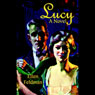 Lucy: A Novel (Unabridged) Audiobook, by Ellen Feldman