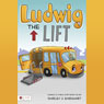 Ludwig the Lift (Unabridged) Audiobook, by Shirley J. Earnhart