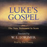 Lukes Gospel: From The New Testament in Scots, Translated by William Laughton Lorimer (Unabridged) Audiobook, by William Laughton Lorimer