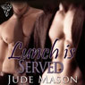 Lunch Is Served (Unabridged) Audiobook, by Jude Mason