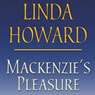 Mackenzies Pleasure (Unabridged) Audiobook, by Linda Howard