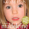 Madeleine: Our Daughters Disappearance and the Continuing Search for Her (Unabridged) Audiobook, by Kate McCann