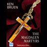 The Magdalen Martyrs (Unabridged) Audiobook, by Ken Bruen