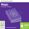 Magic: Bolinda Beginner Guides (Unabridged) Audiobook, by Robert Ralley