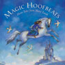 Magic Hoofbeats (Unabridged) Audiobook, by Josepha Sherman