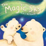 The Magic Sky (Unabridged) Audiobook, by Lucy Richards