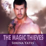The Magic Thieves: Stealing My Heart (Unabridged) Audiobook, by Serena Yates