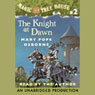 Magic Tree House, Book 2: The Knight at Dawn (Unabridged) Audiobook, by Mary Pope Osborne