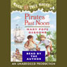 Magic Tree House, Book 4: Pirates Past Noon (Unabridged) Audiobook, by Mary Pope Osborne