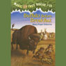 Magic Tree House, Book 18: Buffalo Before Breakfast (Unabridged) Audiobook, by Mary Pope Osborne