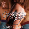 Magical Menage (Unabridged) Audiobook, by Crissy Smith