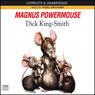Magnus Powermouse (Unabridged) Audiobook, by Dick King-Smith