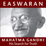 Mahatma Gandhi: His Search for Truth (Unabridged) Audiobook, by Eknath Easwaran