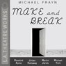 Make and Break (Dramatized) Audiobook, by Michael Frayn