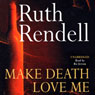 Make Death Love Me (Unabridged) Audiobook, by Ruth Rendell