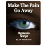 Make the Pain Go Away (Hypnosis) (Unabridged) Audiobook, by Janet Hall