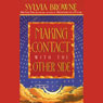 Making Contact with the Other Side: How to Enhance Your Own Psychic Powers Audiobook, by Sylvia Browne