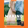 Making Marriage Work (Live) Audiobook, by Dr. John Gottman