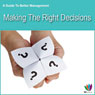 Making the Right Decisions: A Guide to Better Management (Unabridged) Audiobook, by Di Kamp