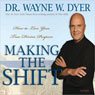 Making the Shift: How to Live Your True Divine Purpose Audiobook, by Wayne W. Dyer