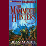 The Mammoth Hunters: Earths Children, Book 3 (Unabridged) Audiobook, by Jean M. Auel
