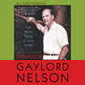 The Man From Clear Lake: Earth Day Founder Senator Gaylord Nelson (Unabridged) Audiobook, by Bill Christofferson
