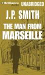 The Man from Marseille (Unabridged) Audiobook, by J. P. Smith