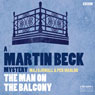 The Man on the Balcony (Dramatised): Martin Beck, Book 3 Audiobook, by Per Wahloo