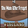 The Man Who Forgot (Unabridged) Audiobook, by Max Brand