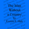 The Man Without a Country (Unabridged) Audiobook, by Edward Everett Hale