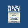 Managing Growth, a Selection from Boss Talk: Lessons from CEOs of Cisco, Citigroup and Novartis (Unabr.) Audiobook, by The Editors of the Wall Street Journal