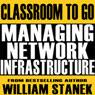 Managing Network Infrastructure Classroom-To-Go: Windows Server 2003 Edition (Abridged) Audiobook, by William Stanek