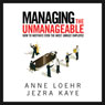 Managing the Unmanageable: How to Motivate Even the Most Unruly Employee (Unabridged) Audiobook, by Anne Loehr