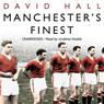Manchesters Finest (Unabridged) Audiobook, by David Hall