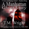 A Manhattan Ghost Story (Unabridged) Audiobook, by T. M. Wright
