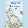 The Many Tails of Luck-shmee (Unabridged) Audiobook, by Jennifer Circosta