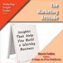 The Marketing Attitude: Insights That Help You Build a Worthy Business (Unabridged) Audiobook, by Marcia Yudkin