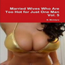 Married Wives Who Are too Hot for Just One Man, Vol. 5 (Unabridged) Audiobook, by B. Mcintyre
