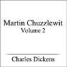Martin Chuzzlewit, Volume II (Unabridged) Audiobook, by Charles Dickens