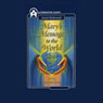 Marys Message to the World: As Sent by Mary, the Mother of Jesus, to Her Messenger, Volume 2 (Abridged) Audiobook, by Annie Kirkwood