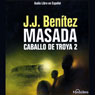 Masada. Caballo de Troya 2 (Masada: The Trojan Horse, Book 2) (Abridged) Audiobook, by J. J. Benitez
