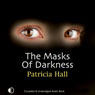 The Masks of Darkness (Unabridged) Audiobook, by Patricia Hall