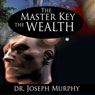 The Master Key to Wealth (Unabridged) Audiobook, by Joseph Murphy