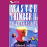 Master Thinker II: Six Thinking Hats Audiobook, by Dr. Edward De Bono