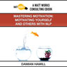 Mastering Motivation: Motivating Yourself and Others With NLP (Unabridged) Audiobook, by Damian Hamill