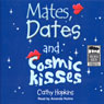 Mates, Dates, and Cosmic Kisses (Unabridged) Audiobook, by Cathy Hopkins