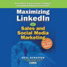 Maximizing LinkedIn for Sales and Social Media Marketing: An Unofficial, Practical Guide to Selling & Developing B2B Business on LinkedIn (Unabridged) Audiobook, by Neal Schaffer
