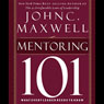 Maxwells Leadership Series: Mentoring 101 (Unabridged) Audiobook, by John C. Maxwell